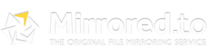 Mirrored.to - Mirrorcreator - Upload files to multiple hosts